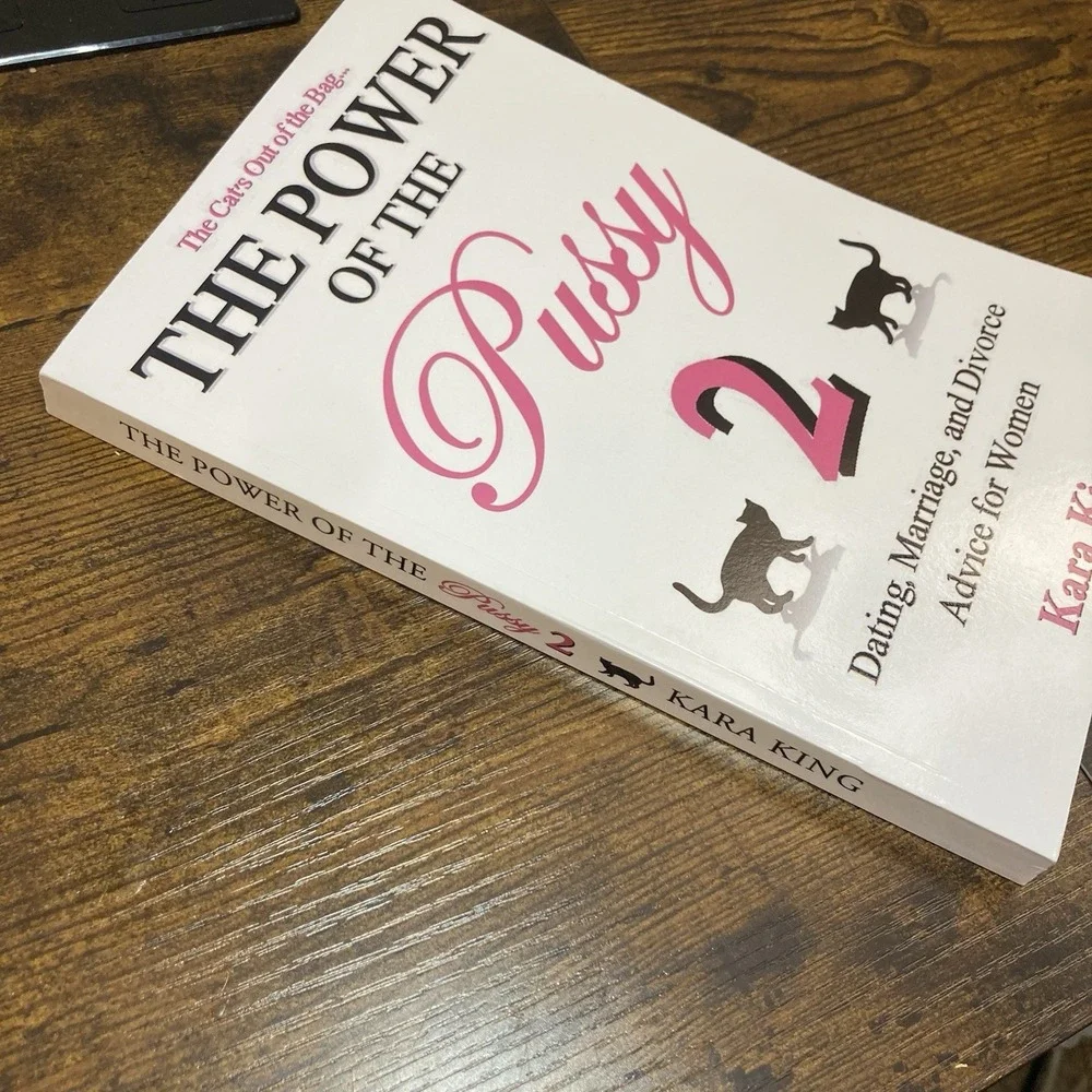 The Power of‎ the Pssy Part Two: Dating, Marriage, and Divorce Advice for Women
